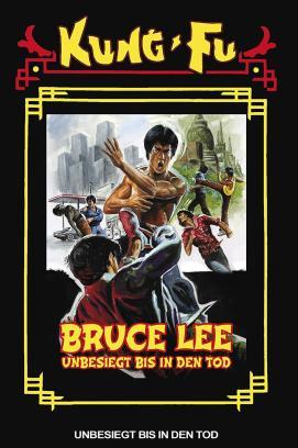 Bruce Lee - Unbesiegt bis in den Tod