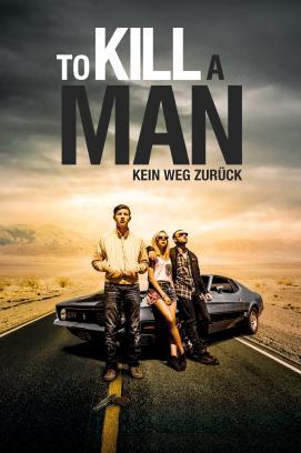 To Kill a Man - Kein Weg zurück