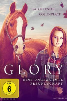 Glory - Eine ungezähmte Freundschaft