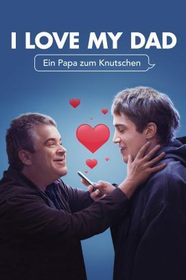 I Love My Dad - Ein Papa zum Knutschen