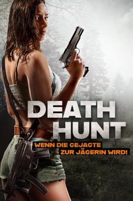 Death Hunt - Wenn die Gejagte zur Jägerin wird!